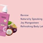 Review Naturally Speaking Joy Mangosteen Refreshing Body Lotion, Lotion yang Aman Untuk Ibu Hamil